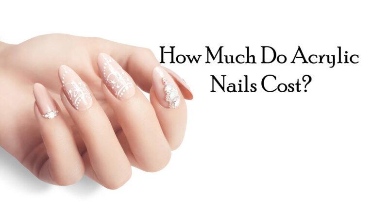 How Much Do Acrylic Nails Cost