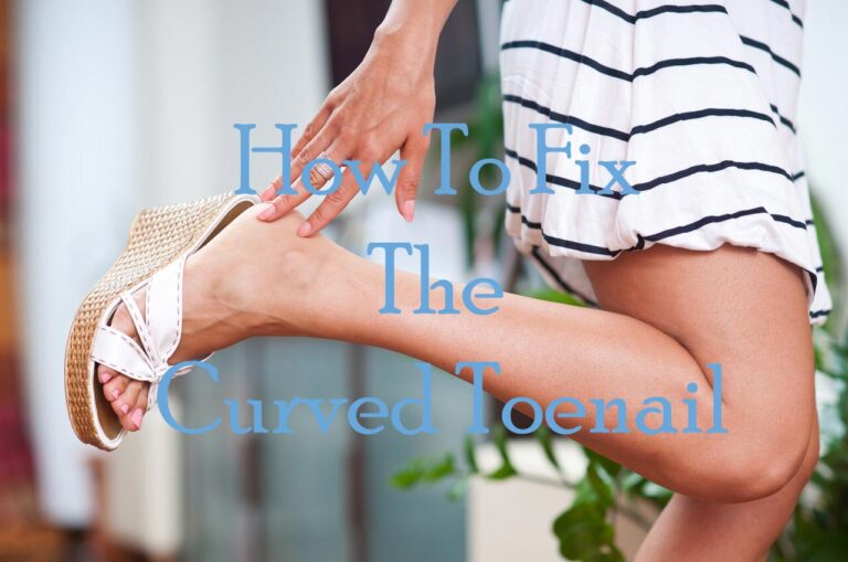 How-To-Fix-Curved-Toenails