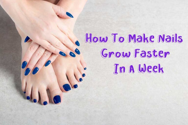 How To Make Nails Grow Faster In A Week With Home-Made Remedies?
