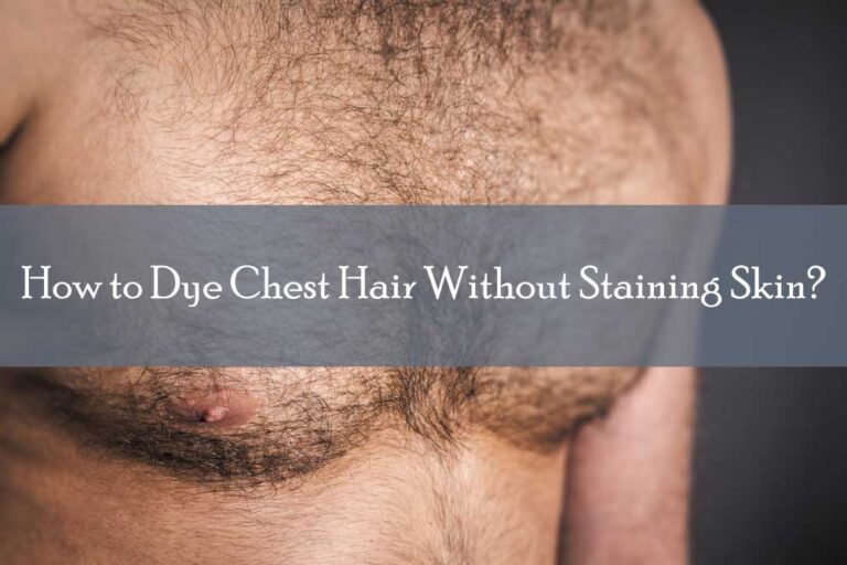 How-to-Dye-Chest-Hair-Without-Staining-Skin