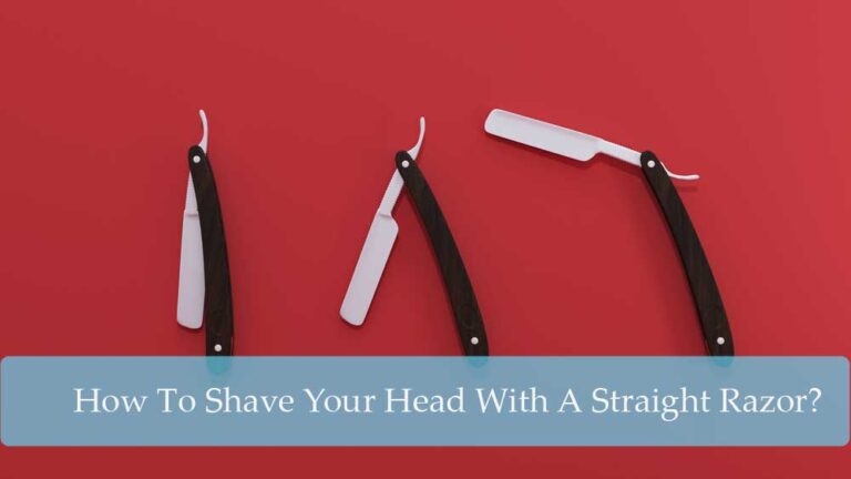 How To Shave Your Head With A Straight Razor