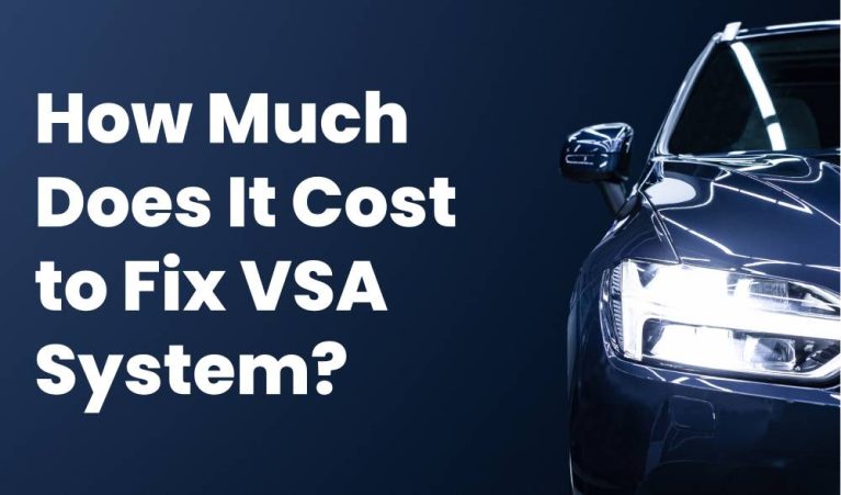 How Much Does It Cost to Fix VSA System