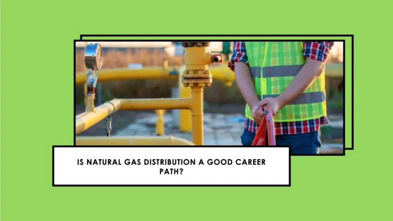 Is Natural Gas Distribution A Good Career Path